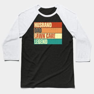 Husband Dad Lawn Care Legend Baseball T-Shirt